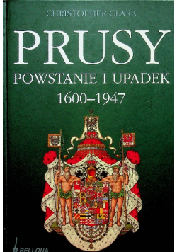 Prusy Powstanie i upadek 1600 - 1947