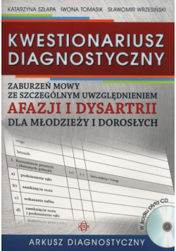 Kwestionariusz diagnostyczny zaburzeń mowy ze szczególnym uwzględnieniem afazji i dysartrii dla młodzieży i dorosłych Arkusz diagnostyczny + CD