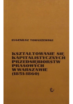 Kształtowanie się kapitalistycznych przedsiębiorstw prasowych w Warszawie