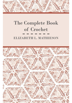 The Complete Book of Crochet