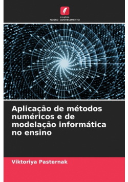 Aplicação de métodos numéricos e de modelação informática no ensino