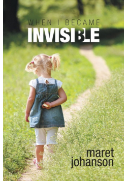 When I Became Invisible