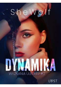Wyznania uległej #2: Dynamika – seria erotyczna BDSM (#2)