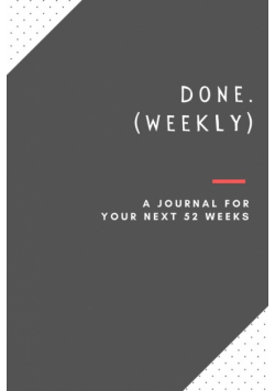 Done. (Weekly)