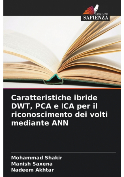 Caratteristiche ibride DWT, PCA e ICA per il riconoscimento dei volti mediante ANN