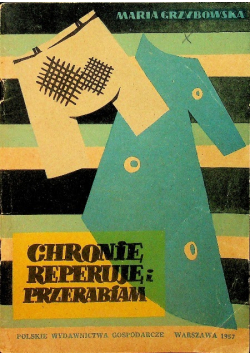 Chronię reperuję i przerabiam