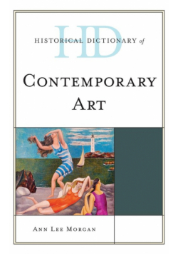 Historical Dictionary of Contemporary Art