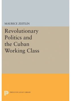 Revolutionary Politics and the Cuban Working Class