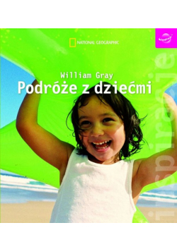 Gray William - Podróże z dziećmi