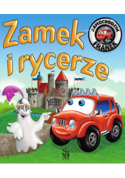 Zamek i rycerze. Samochodzik Franek