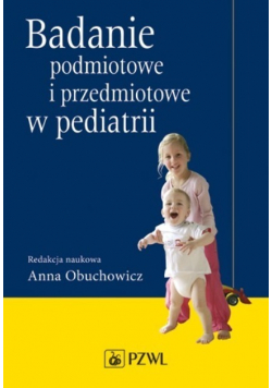 Badanie podmiotowe i przedmiotowe w pediatrii