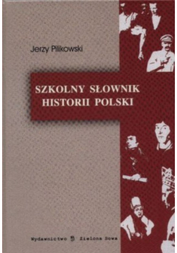 Szkolny słownik historii polski