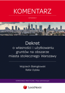 Dekret o własności i użytkowaniu gruntów na obszarze miasta stołecznego Warszawy Komentarz