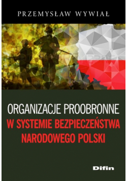 Organizacje proobronne w systemie bezpieczeństwa narodowego Polski