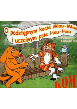 O podstępnym kocie Miau-Miau i uczciwym psie Hau-Hau z płytą CD