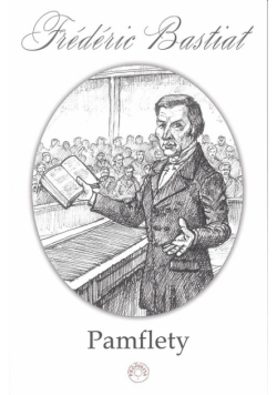Bastiat Frederic - Pamflety