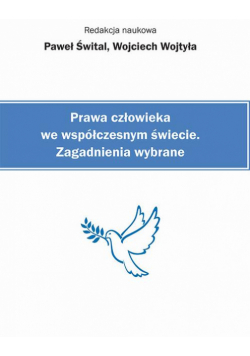 Prawa człowieka we współczesnym świecie. Zagadnienia wybrane