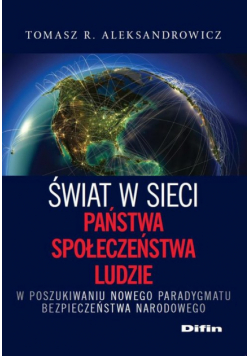 Świat w sieci. Państwa, społeczeństwa, ludzie