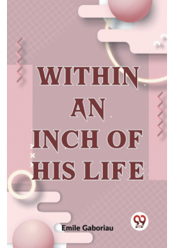 Within An Inch Of His Life