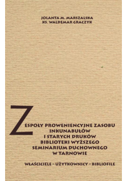 Zespoły proweniencyjne zasobu inkunabułów i starych druków biblioteki WSD w Tarnowie