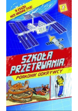 Szkoła przetrwania Poradnik odkrywcy