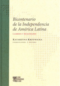 Bicentenario de la Independencia de America Latina Cambios y realidades