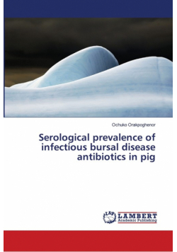 Serological prevalence of infectious bursal disease antibiotics in pig