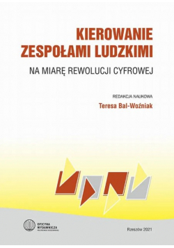 Kierowanie zespołami ludzkimi na miarę rewolucji cyfrowej