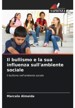 Il bullismo e la sua influenza sull'ambiente sociale