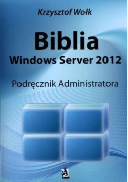 Biblia Windows Server 2012 Podręcznik administratora