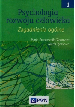 Psychologia rozwoju człowieka Tom 1