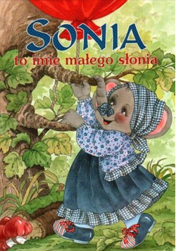 Sonia to imię małego słonia