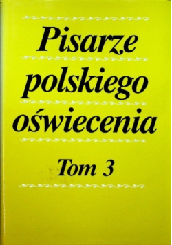 Pisarze polskiego oświecenia Tom 3