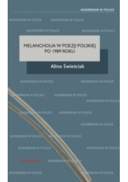 Melancholia w poezji polskiej po 1989 roku