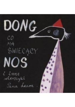 Dong co ma świecący nos i inne wierszyki Pana Leara