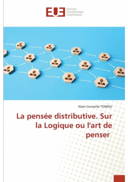 La pensée distributive. Sur la Logique ou l'art de penser