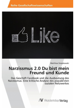 Narzissmus 2.0 Du bist mein Freund und Kunde