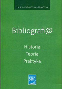 Bibliografi@ Historia Teoria Praktyka
