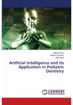 Artificial Intelligence and Its Application in Pediatric Dentistry