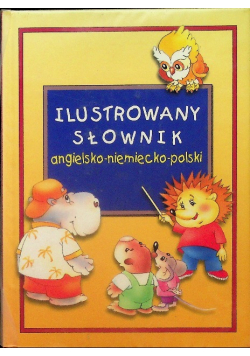 Ilustrowany słownik angielsko - niemiecko - polski