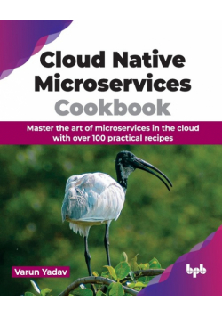 Cloud Native Microservices Cookbook
