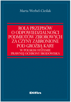 Rola przepisów o odpowiedzialności podmiotów zbiorowych za czyny zabronione pod groźbą kary