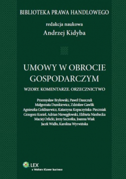 Umowy w obrocie gospodarczym Wzory Komentarze Orzecznictwo