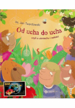 Od ucha do ucha czyli o uśmiechu i radości