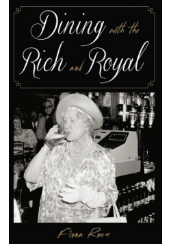 Dining with the Rich and Royal