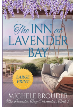 The Inn at Lavender Bay (The Lavender Bay Chronicles Book 1) Large Print Paperback