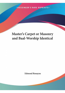Master's Carpet or Masonry and Baal-Worship Identical