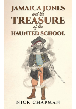 Jamaica Jones and the Treasure of the Haunted School