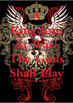A Kingdom At War-The God's Shall Play