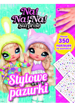 Stylowe pazurki. Na! Na! Na! Surprise